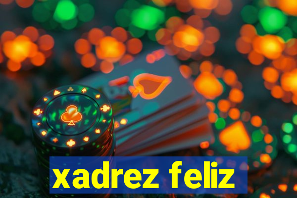 xadrez feliz
